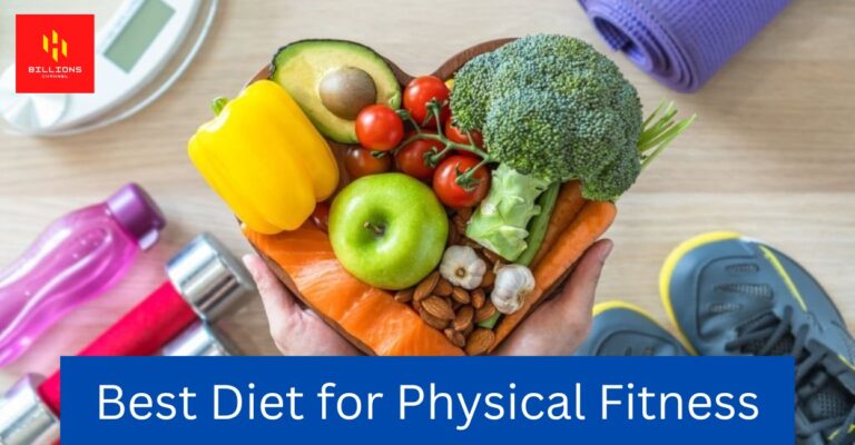 Best Diet for Physical Fitness: The Key to Achieving Your Fitness Goals